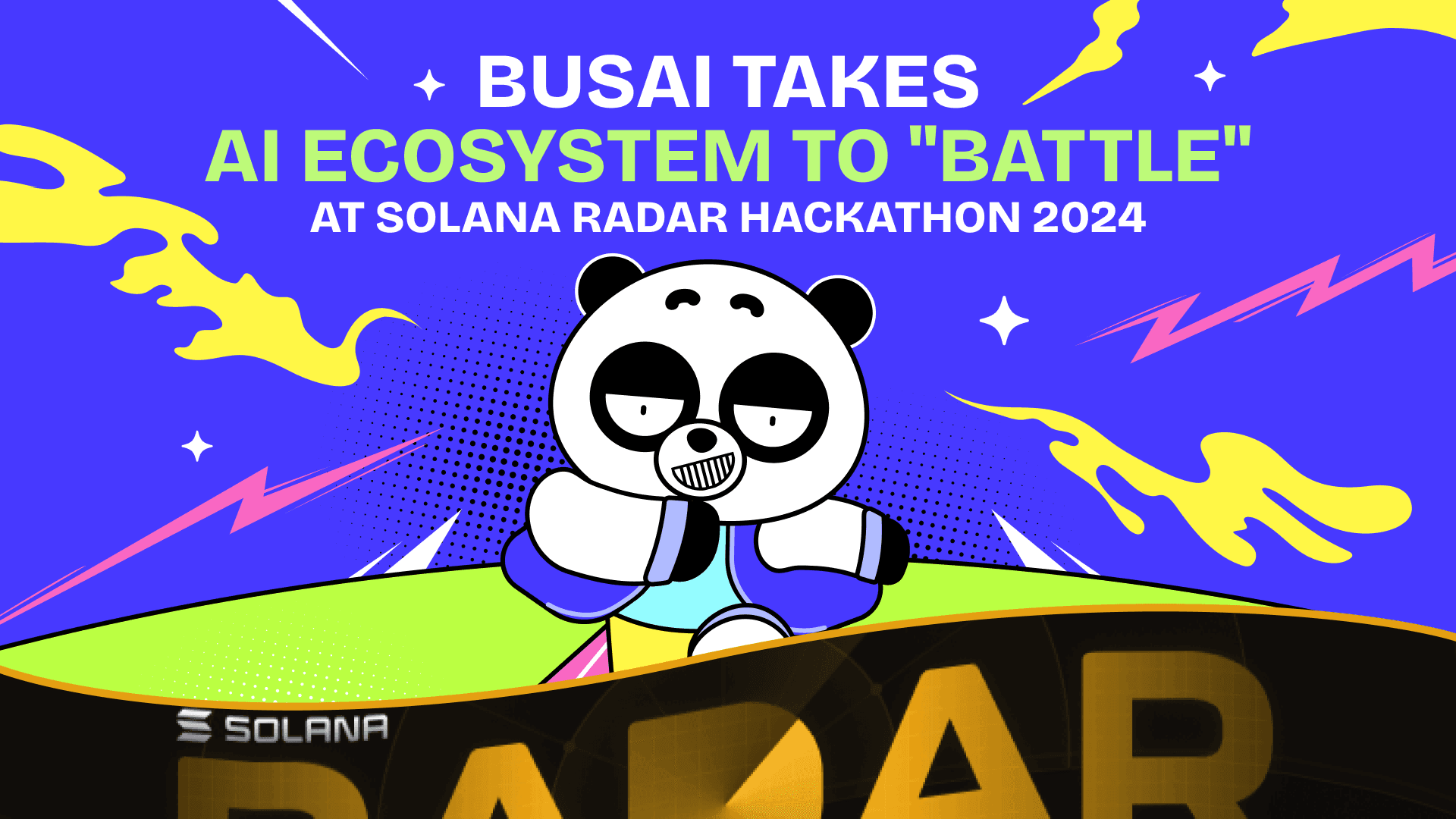 BUSAI Takes AI Ecosystem to "Battle" at Solana Radar Hackathon 2024
